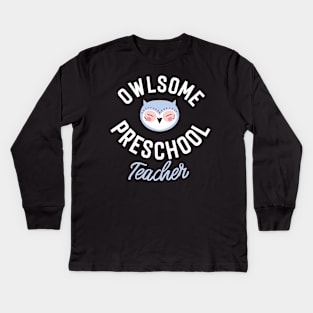 Owlsome Preschool Teacher Pun - Funny Gift Idea Kids Long Sleeve T-Shirt